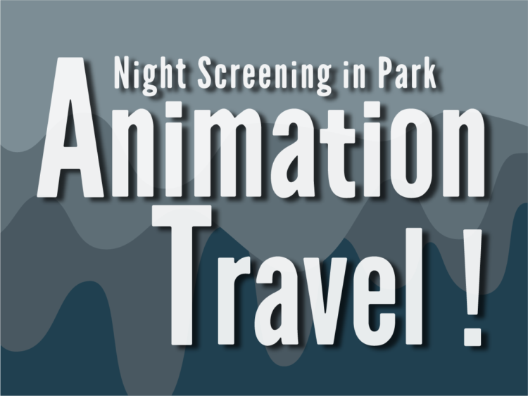 Animation Travel! | 2022